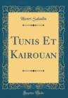 Image for Tunis Et Kairouan (Classic Reprint)