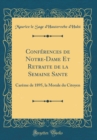 Image for Conferences de Notre-Dame Et Retraite de la Semaine Sante: Careme de 1895, la Morale du Citoyen (Classic Reprint)