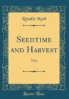 Image for Seedtime and Harvest: Tales (Classic Reprint)