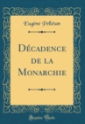 Image for Decadence de la Monarchie (Classic Reprint)
