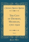 Image for The City of Detroit, Michigan, 1701-1922, Vol. 2 (Classic Reprint)