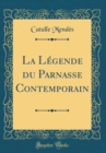 Image for La Legende du Parnasse Contemporain (Classic Reprint)