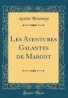 Image for Les Aventures Galantes de Margot (Classic Reprint)
