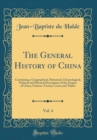 Image for The General History of China, Vol. 4: Containing a Geographical, Historical, Chronological, Political and Physical Description of the Empire of China, Chinese-Tartary, Corea and Thibet (Classic Reprin