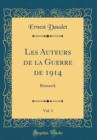 Image for Les Auteurs de la Guerre de 1914, Vol. 1: Bismarck (Classic Reprint)