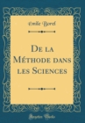Image for De la Methode dans les Sciences (Classic Reprint)