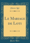 Image for Le Mariage de Loti (Classic Reprint)