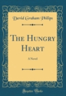 Image for The Hungry Heart: A Novel (Classic Reprint)
