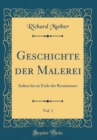 Image for Geschichte der Malerei, Vol. 1: Italien bis zu Ende der Renaissance (Classic Reprint)
