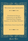 Image for Fourteenth Annual Catalogue of the West Chester State Normal School, of the First District: At West Chester, Chester County, Pa;, 1885 (Classic Reprint)