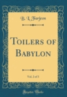 Image for Toilers of Babylon, Vol. 2 of 3 (Classic Reprint)