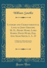 Image for Literary and Characteristical Lives of John Gregory, M. D., Henry Home, Lord Kames, David Hume, Esq. And Adam Smith, L. L. D: To Which Are Added a Dissertation on Public Spirit; And Three Essays (Clas