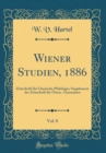 Image for Wiener Studien, 1886, Vol. 8: Zeitschrift fur Classische Philologie; Supplement der Zeitschrift fur Osterr. Gymnasien (Classic Reprint)