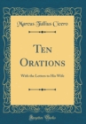 Image for Ten Orations: With the Letters to His Wife (Classic Reprint)