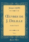 Image for ?uvres de J. Delille, Vol. 4: Eneide, Tome II (Classic Reprint)