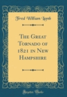 Image for The Great Tornado of 1821 in New Hampshire (Classic Reprint)