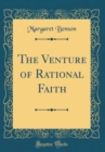 Image for The Venture of Rational Faith (Classic Reprint)