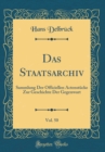 Image for Das Staatsarchiv, Vol. 50: Sammlung Der Officiellen Actenstucke Zur Geschichte Der Gegenwart (Classic Reprint)