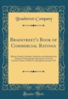 Image for Bradstreet&#39;s Book of Commercial Ratings: Alberta, British Columbia, Manitoba and Saskatchewan; Selected, Under Specific Agreement, From the General Volume, Which Is Copyrighted, January 1915 (Classic 