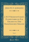 Image for J. H. P. Seidenstucker&#39;s Elementarbuch Zur Erlernung Der Franzosischen Sprache, Vol. 3 (Classic Reprint)