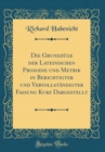Image for Die Grundzuge der Lateinischen Prosodie und Metrik in Berichtigter und Vervollstandigter Fassung Kurz Dargestellt (Classic Reprint)