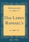 Image for Das Leben Raphael&#39;s (Classic Reprint)