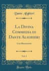 Image for La Divina Commedia di Dante Alighieri, Vol. 2: Con Illustrazioni (Classic Reprint)