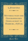 Image for Mittheilungen der Geographischen Gesellschaft in Hamburg, 1878-79 (Classic Reprint)