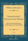 Image for Shakespeare&#39;s Dramatische Werke, Vol. 3: Mit Lebensbeschreibung, Einleitungen und Anmerkung (Classic Reprint)