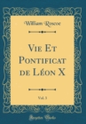 Image for Vie Et Pontificat de Leon X, Vol. 3 (Classic Reprint)