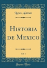 Image for Historia de Mexico, Vol. 1 (Classic Reprint)