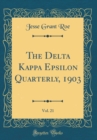 Image for The Delta Kappa Epsilon Quarterly, 1903, Vol. 21 (Classic Reprint)
