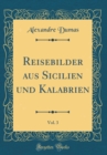 Image for Reisebilder aus Sicilien und Kalabrien, Vol. 3 (Classic Reprint)