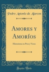 Image for Amores y Amorios: Historietas en Pros y Verso (Classic Reprint)