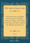 Image for Coleccion de las Obras Sueltas, Assi en Prosa, Como en Verso, de D. Frey Lope Felix de Vega Carpio, del Habito de San Juan, Vol. 19 (Classic Reprint)