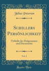 Image for Schillers Personlichkeit, Vol. 2: Urtheile der Zeitgenossen und Documente (Classic Reprint)
