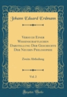 Image for Versuch Einer Wissenschaftlichen Darstellung Der Geschichte Der Neuern Philosophie, Vol. 2: Zweite Abtheilung (Classic Reprint)