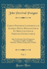 Image for Corpus Poetarum Latinorum a se Aliisque Denuo Recognitorum Et Brevi Lectionum Varietate Instructorum, Vol. 1: Quo Continentur Enni Fragmenta, Lucretius, Catullus, Vergilius, Horatius, Tibulus, Prosper