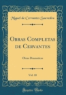Image for Obras Completas de Cervantes, Vol. 10: Obras Dramaticas (Classic Reprint)