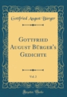 Image for Gottfried August Burger&#39;s Gedichte, Vol. 2 (Classic Reprint)
