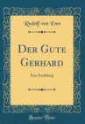 Image for Der Gute Gerhard: Eine Erzahlung (Classic Reprint)