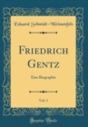 Image for Friedrich Gentz, Vol. 1: Eine Biographie (Classic Reprint)