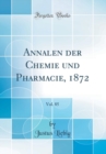 Image for Annalen der Chemie und Pharmacie, 1872, Vol. 85 (Classic Reprint)
