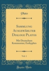 Image for Sammlung Ausgewahlter Dialoge Platos, Vol. 1: Mit Deutschem Kommentar; Euthyphro (Classic Reprint)