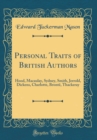 Image for Personal Traits of British Authors: Hood, Macaulay, Sydney, Smith, Jerrold, Dickens, Charlotte, Bronte, Thackeray (Classic Reprint)