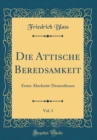 Image for Die Attische Beredsamkeit, Vol. 3: Erster Abschnitt: Demosthenes (Classic Reprint)