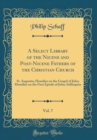 Image for A Select Library of the Nicene and Post-Nicene Fathers of the Christian Church, Vol. 7: St. Augustin; Homilies on the Gospel of John; Homilies on the First Epistle of John; Soliloquies (Classic Reprin