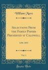 Image for Selections From the Family Papers Preserved at Caldwell, Vol. 1: 1496-1853 (Classic Reprint)