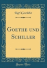 Image for Goethe und Schiller (Classic Reprint)