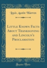 Image for Little Known Facts About Thanksgiving and Lincoln&#39;s Proclamation (Classic Reprint)